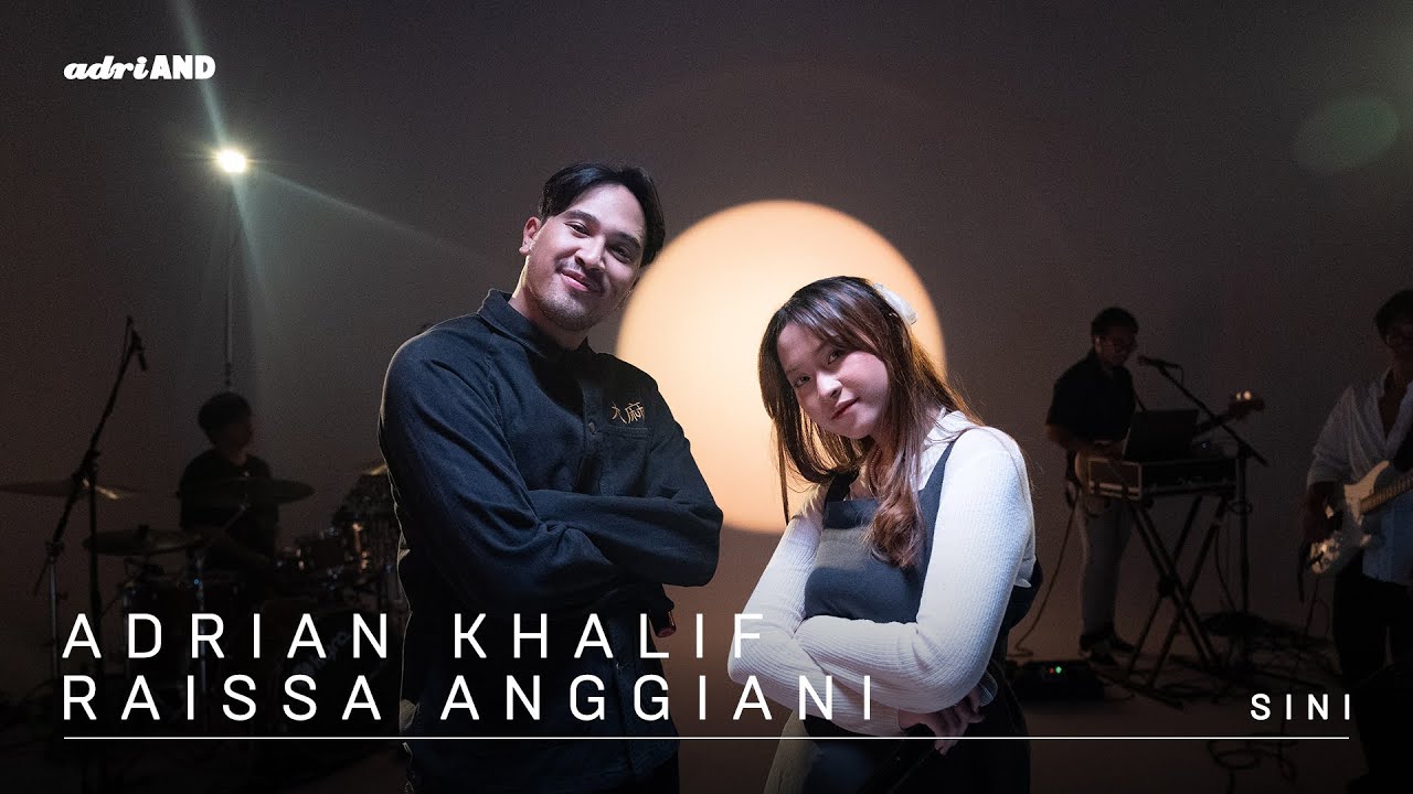 adriAND 07: Adrian Khalif & Raissa Anggiani  - Sini