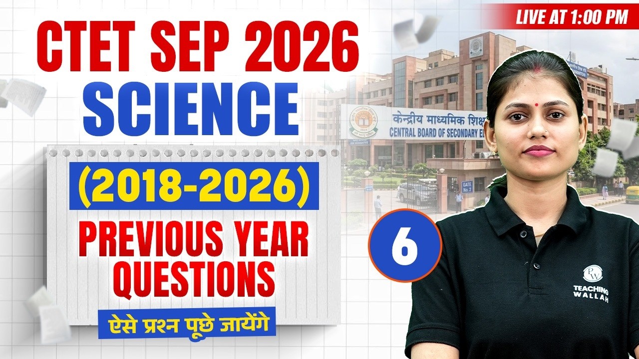 Science For CTET Sep 2026 | Science 2018-2026 PYQ for CTET SEP 2026 | CTET Science by Sarika Mam #6
