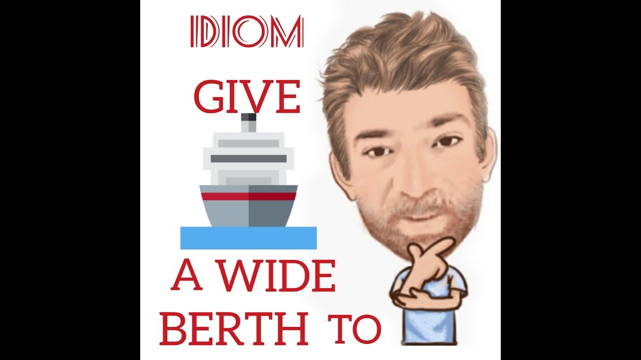 English Tutor Nick P Idioms (417) Give a Wide Berth to - Origin