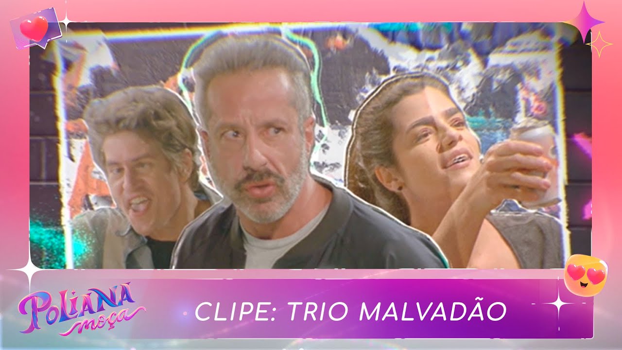 Clipe: Trio Malvadão | Poliana Moça