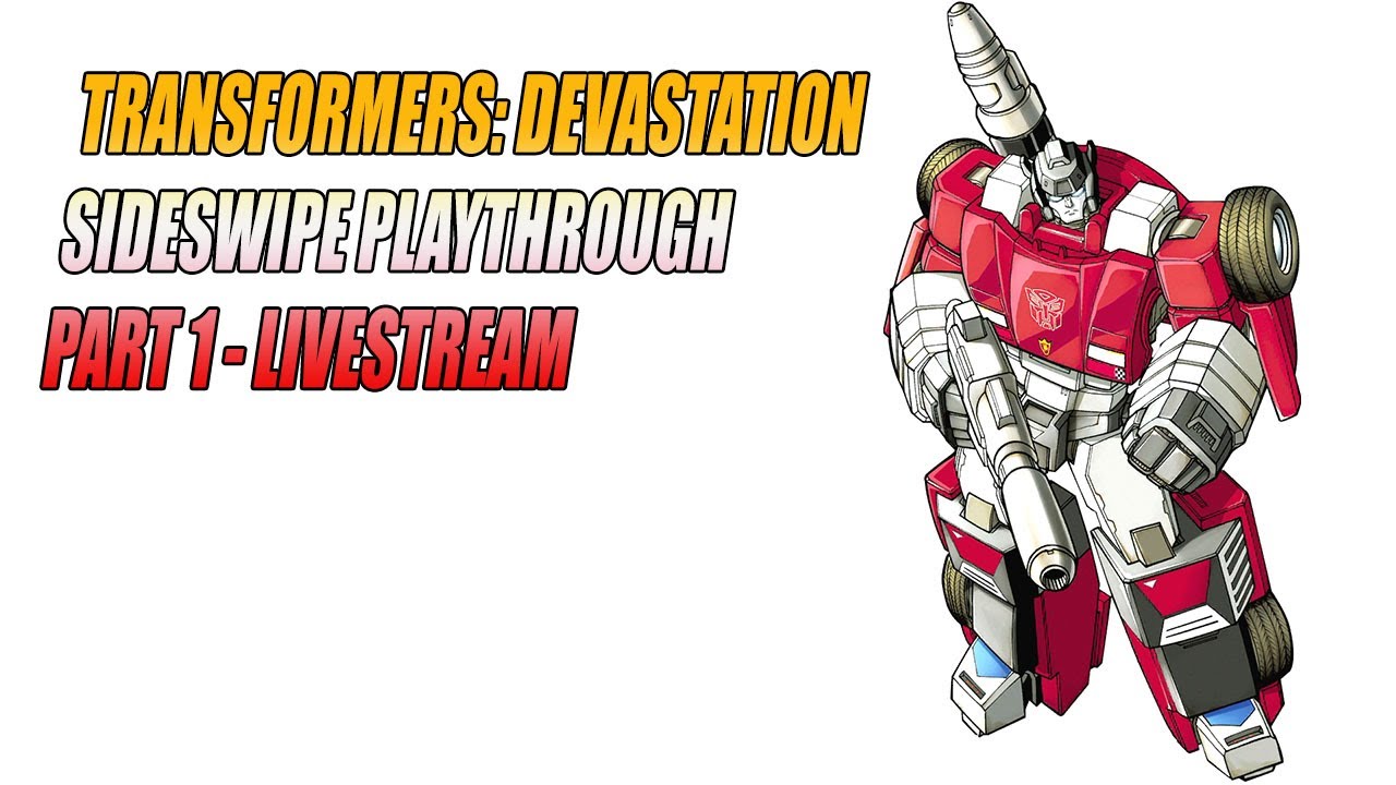 Transformers Devastation: Sideswipe Playthrough - Part 1 LIVESTREAM #thetransformers