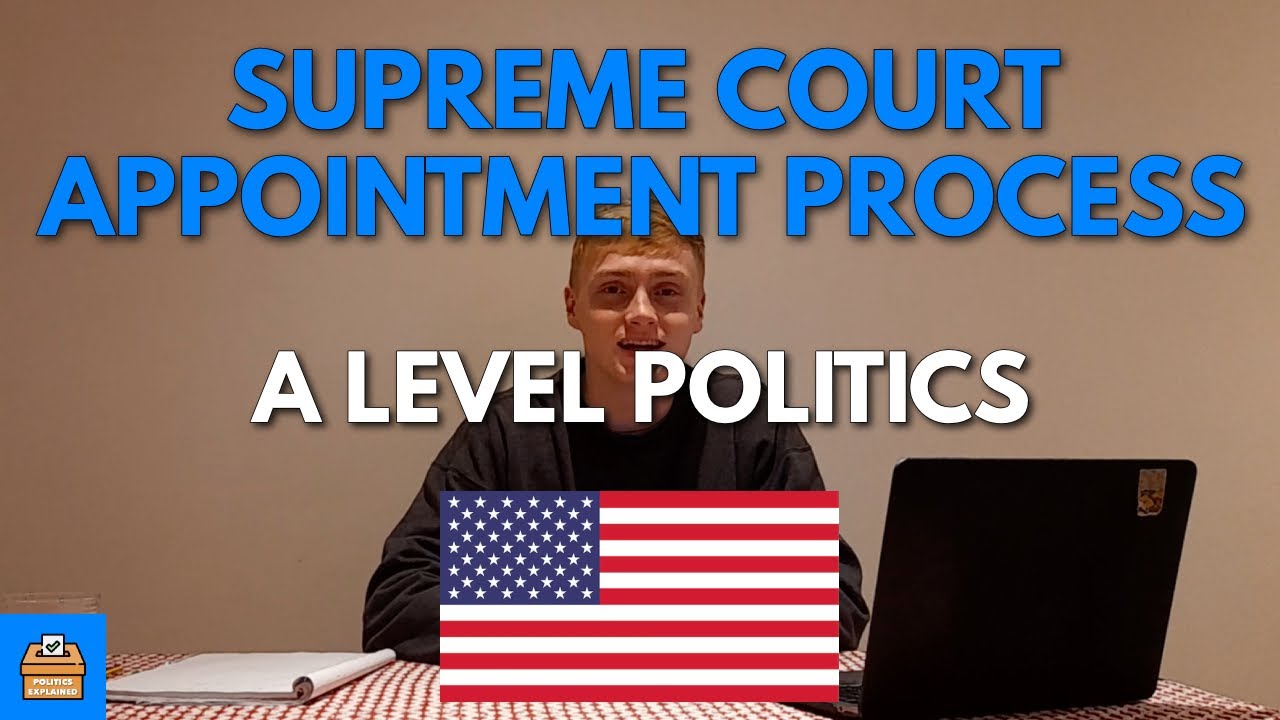 The US Supreme Court Appointment Process In A Level Politics | Everything You Need To Know