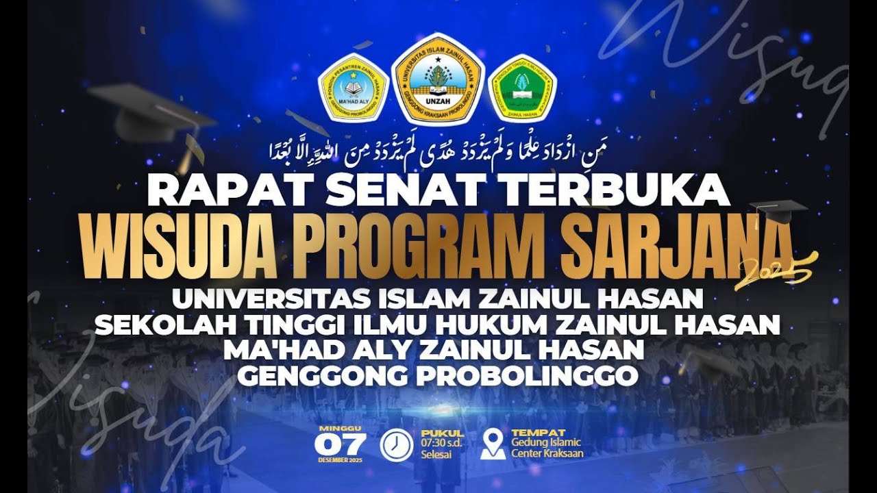 RAPAT SENAT TERBUKA WISUDA PROGRAM SARJANA I UNZAH I STIH I MA'HAD ALY I ZAINUL HASAN GENGGONG