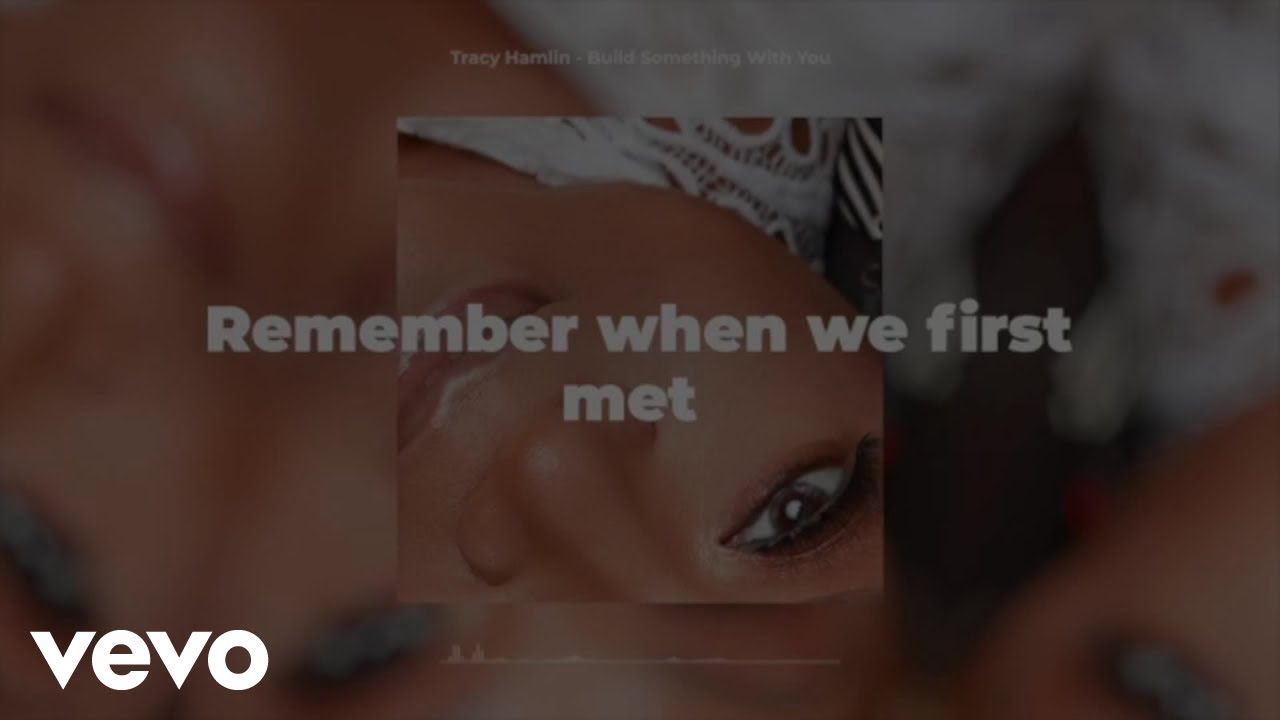 TracyHamlin - Build Something With You (Lyric Video)