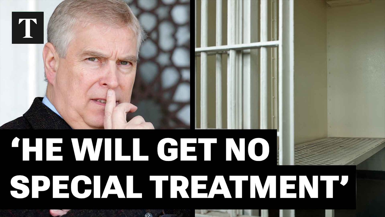 Andrew Will Get No Special Treatment: ‘He'll Be Led Into A Cell With The Door Shut Behind Him’