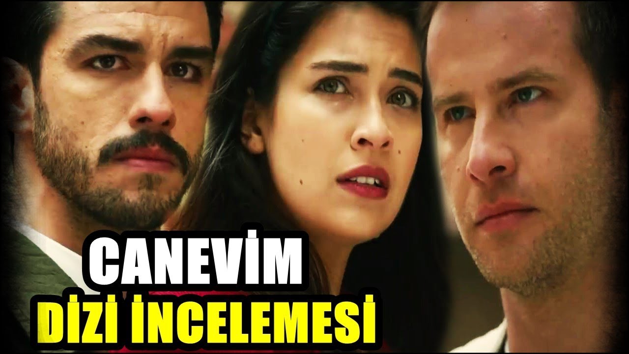 Canevim Dizi Analizi ve İncelemesi | Konu Tahmini ve Karakterler