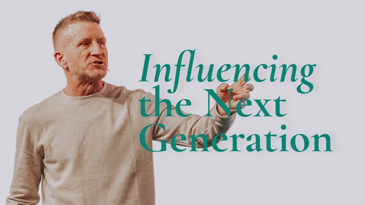 Influencing the Next Generation | Pastor Bob Grimm