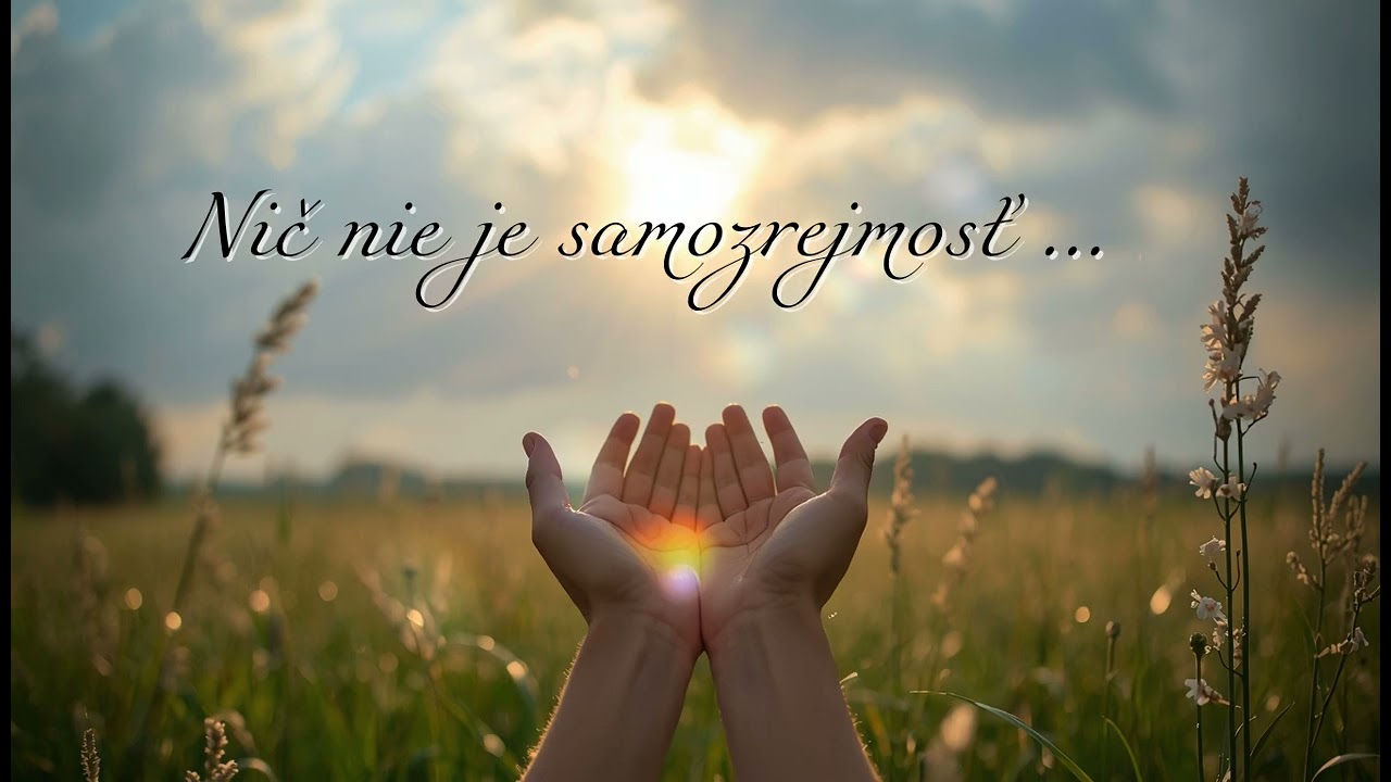 Nič nie je samozrejmosť