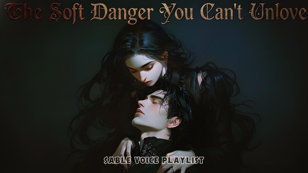 🖤 The Soft Danger You Can’t Unlove ✦ Villain Romance Playlist | SABLE VOICE