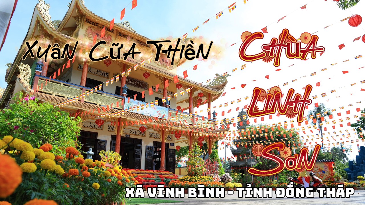 Xuân Cửa Thiền - Chùa Linh Sơn xã Vĩnh Bình tỉnh Đồng Tháp năm 2026 - Bính Ngọ