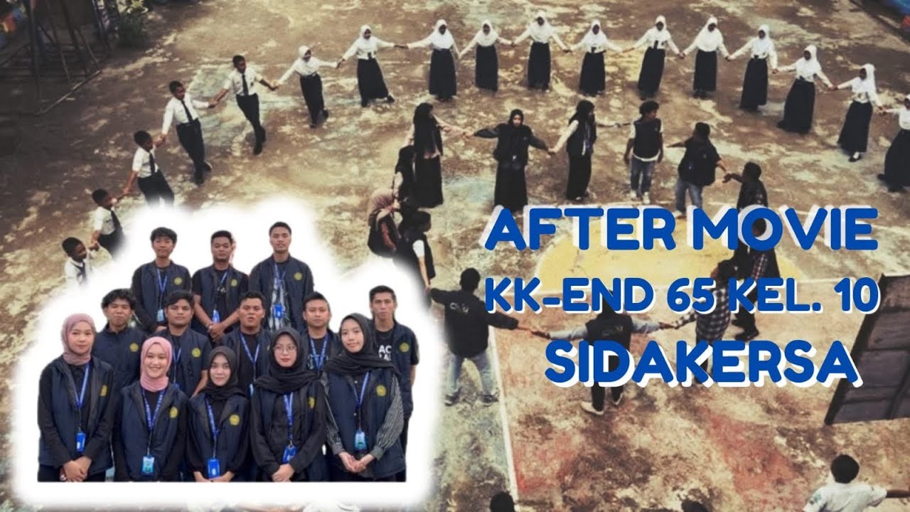 “AFTER MOVIE KK-END 65” KKN 65 KEL.10 KELURAHAN SIDAKERSA UNIVERSITAS MUHAMMADIYAH PALEMBANG