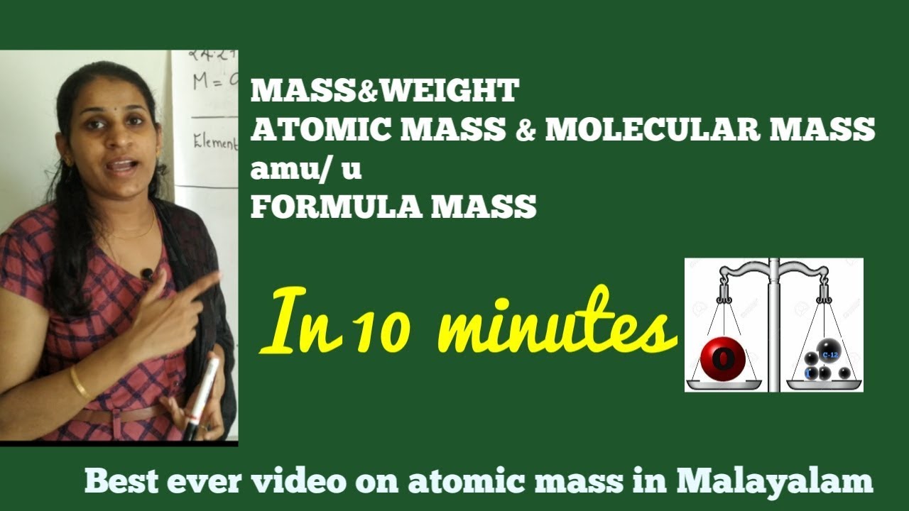MASS&WEIGHT,  ATOMIC MASS (amu)& MOLECULAR MASS, FORMULA MASS- in Malayalam