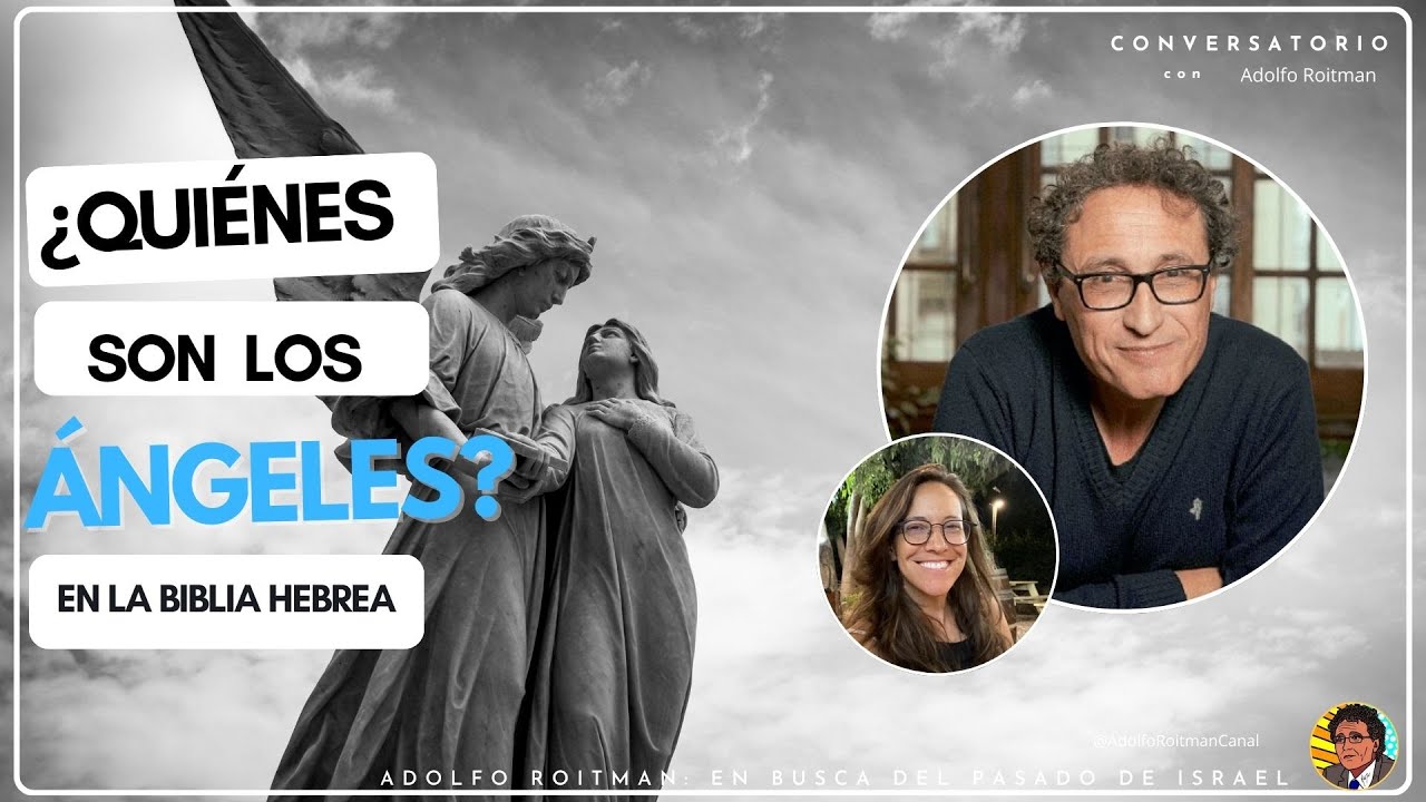 ¿Quiénes son los ÁNGELES en la BIBLIA HEBREA? | Conversando con Adolfo Roitman