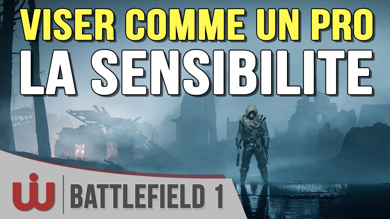 Viser comme un Pro :  La Sensibilité sur Battlefield 1