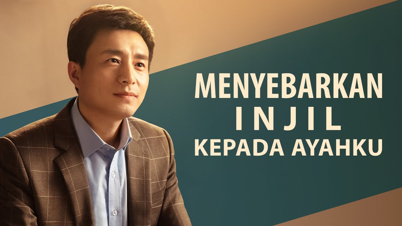 Kesaksian Rohani | Menyebarkan Injil Kepada Ayahku
