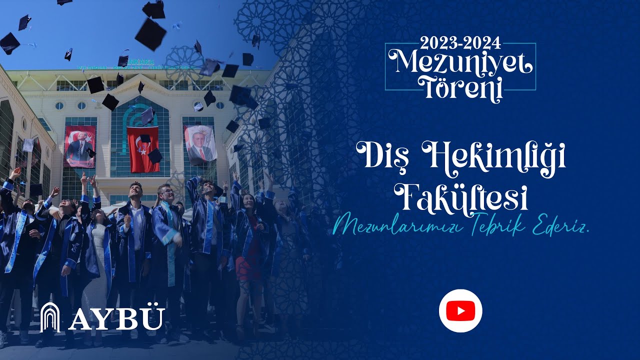 DİŞ HEKİMLİĞİ FAKÜLTESİ - MEZUNİYET TÖRENİ 2024