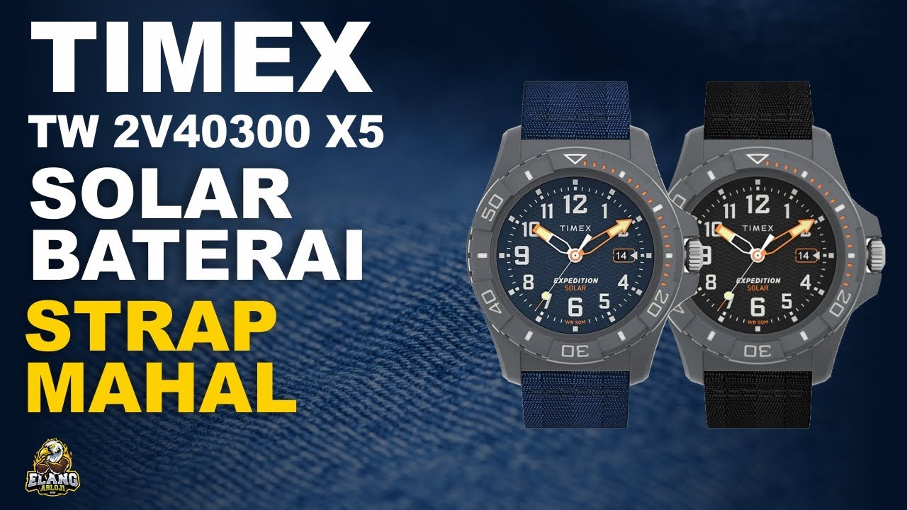 TIMEX TW 2V40300 X5 : JAM TIMEX SOLAR BATERAI STRAP MAHAL TERBARU (2023)