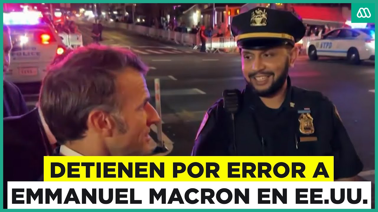 La policía no lo reconoció: Presidente Macron detenido por error en EE.UU.