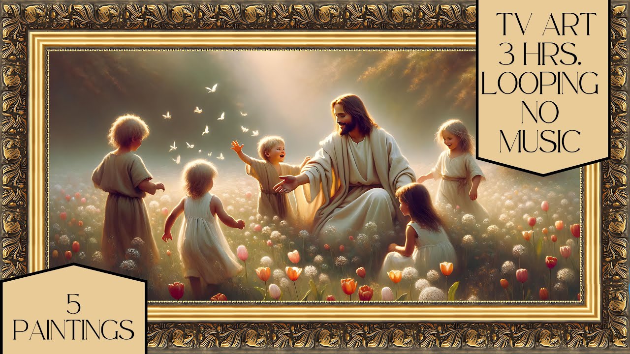 GOLD FRAME TV ART 3 HRS LOOPING JESUS AND CHILDREN SCREENSAVER  Peaceful Christian Artwork No Music