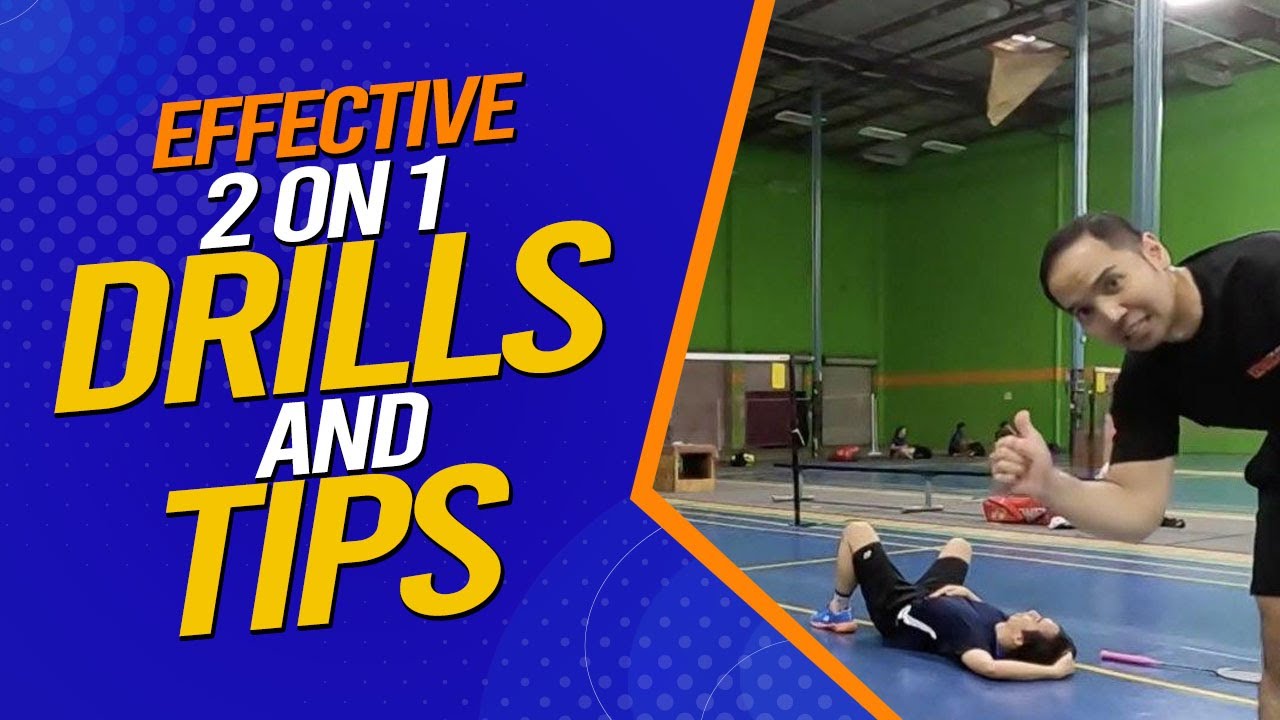 Effective Ways to do 2 on 1 Badminton Drills | Best Advice for Maximizing Drill Efficiency