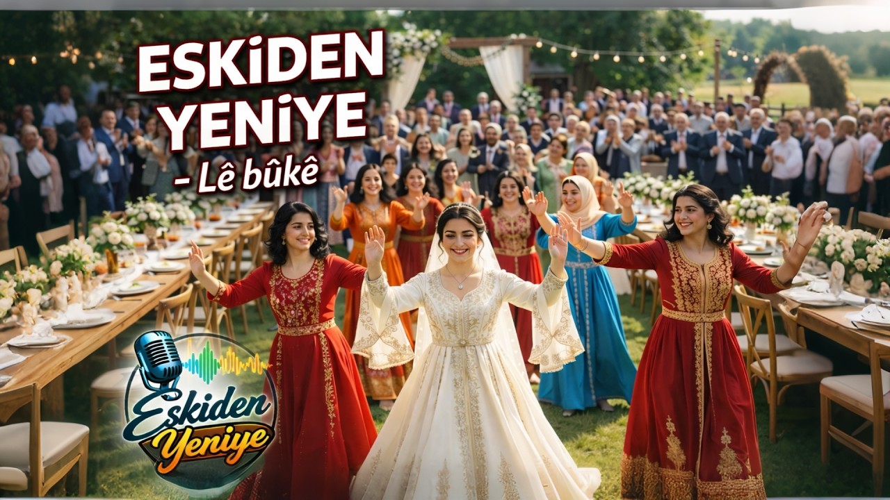 ESKİDEN YENİYE - Lê Bûkê
