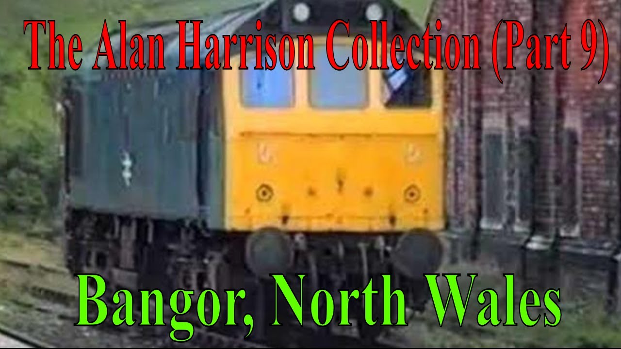 BR Trains in the 1980s - The Alan Harrison Collection Pt 9 Bangor, North Wales @kartwheelkarl