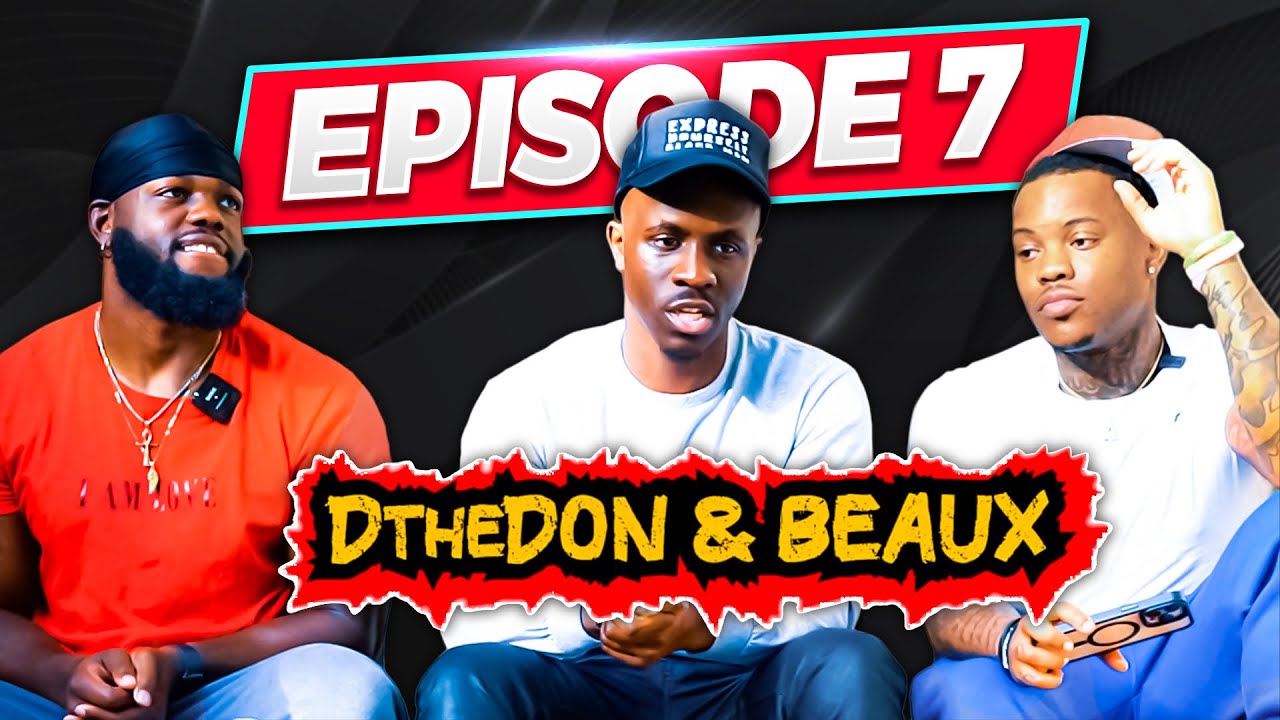 He fought 6 men over his girl! | DTHEDON & BEAUX | Episode 7 ft. ExpressYourselfBlackMan