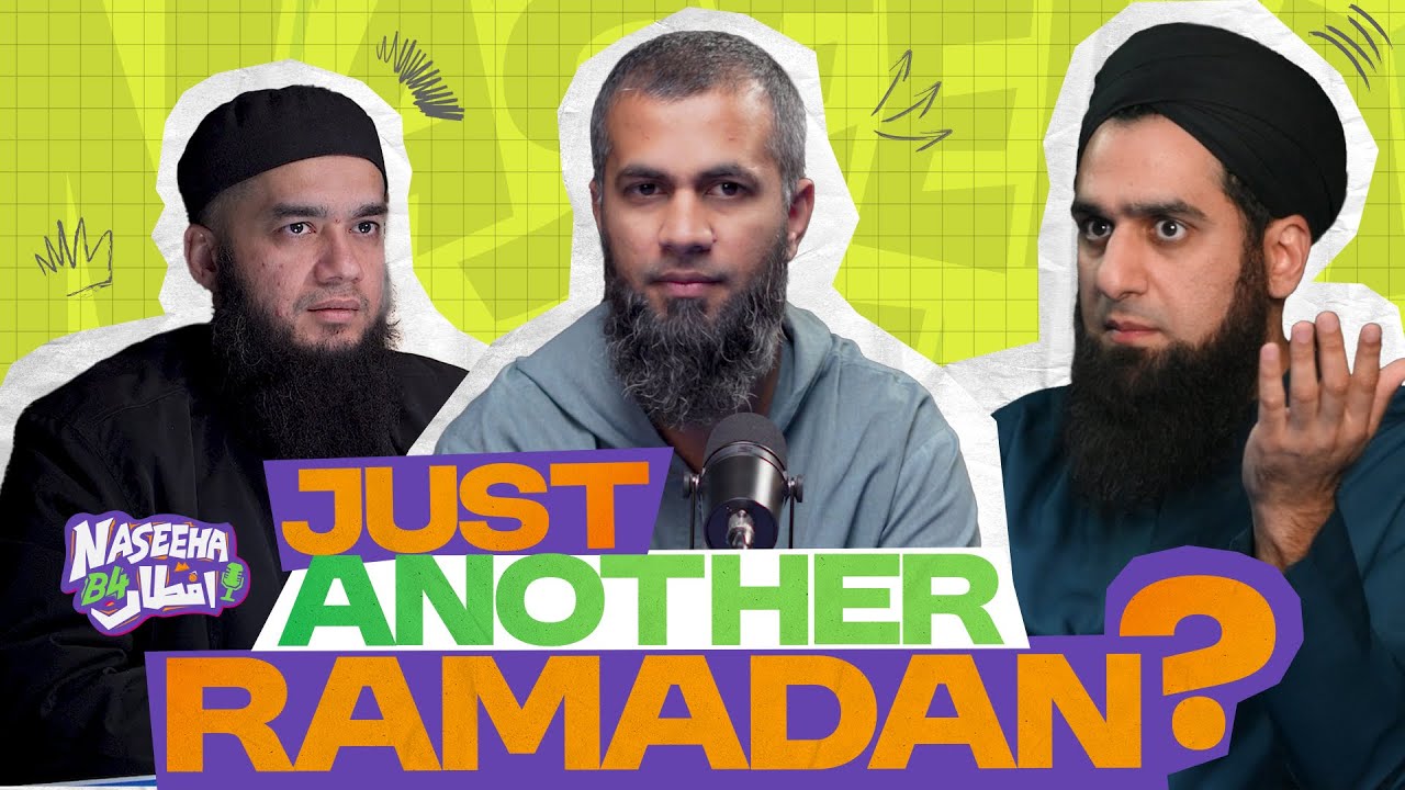 Just Another Ramadan ? | Naseeha B4 Iftaar Ep - 1