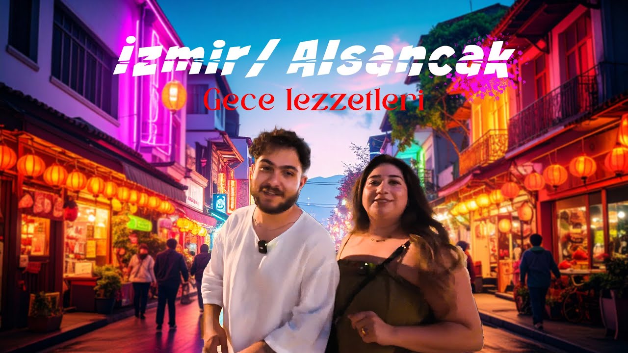 ALSANCAK GECE LEZZETLERİNİ DENEDİK!
