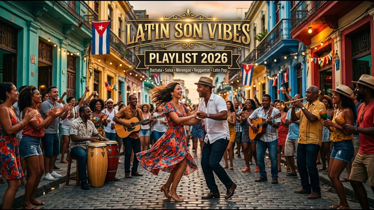 Best Latin Music 2026 💃 Latin Son Vibes | Salsa, Bachata & Chill Groove