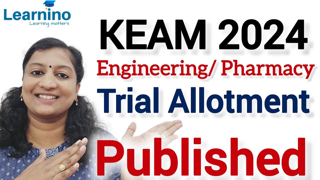 KEAM 2024 ENGINEERING, PHARMACY TRIAL ALLOTMENT LIST PUBLISHED