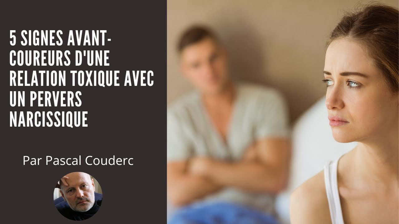 5 SIGNES AVANT-COUREURS D'UNE RELATION TOXIQUE AVEC UN PERVERS NARCISSIQUE
