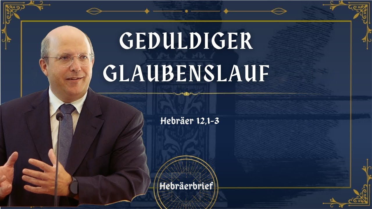 Geduldiger Glaubenslauf | Hebräer 12,1-3 | Robert Kunstmann
