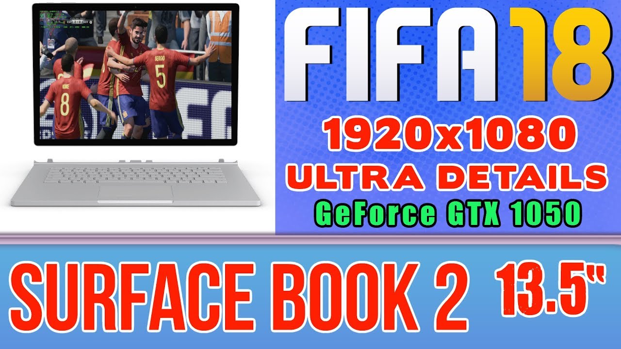 13.5'' Surface Book 2 - FIFA 18 test(4K) - 512GB/Core i7/16GB RAM/GTX 1050 2GB