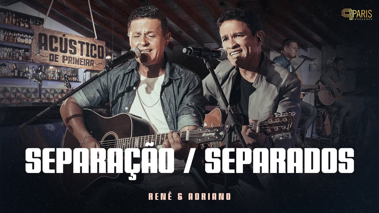 Renê & Adriano - Separação / Separados - Acústico De Primeira