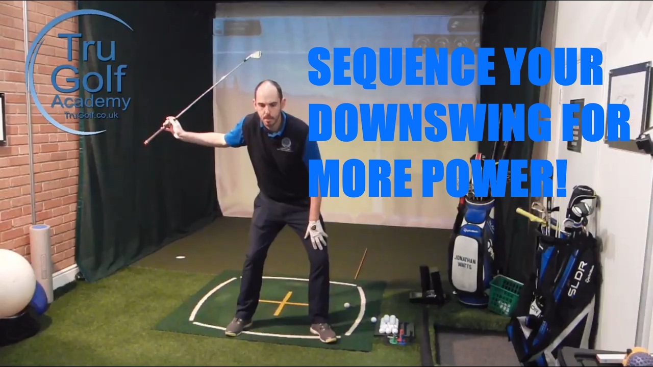 SEQUENCE YOUR DOWNSWING FOR MORE POWER