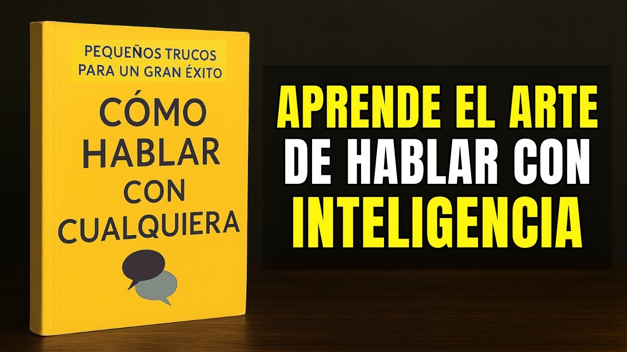 Cómo Hablar con Cualquier Persona | HABILIDADES DE COMUNICACIÓN (Audiolibro)