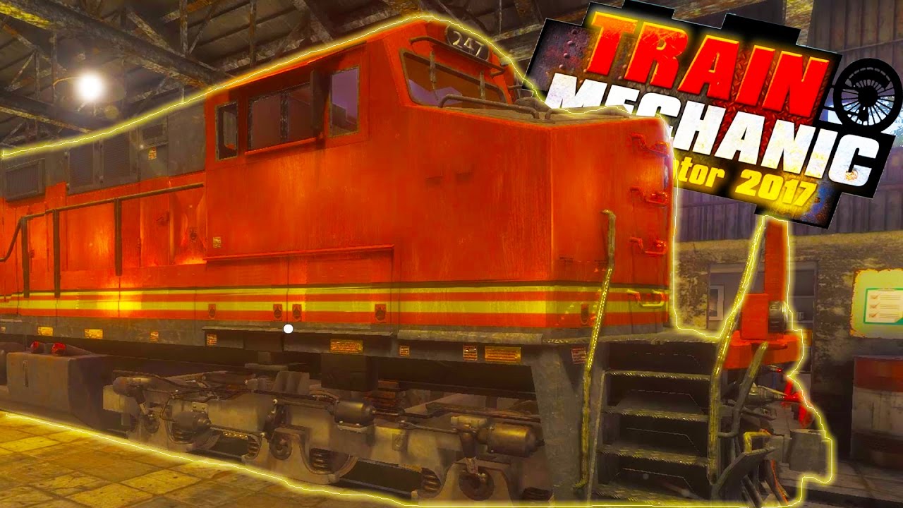 CAR MECHANIC SIMULATOR FOR HUGE TRAINS 2017?! - Train Mechanic Simulator 2017 Gameplay Ep 1