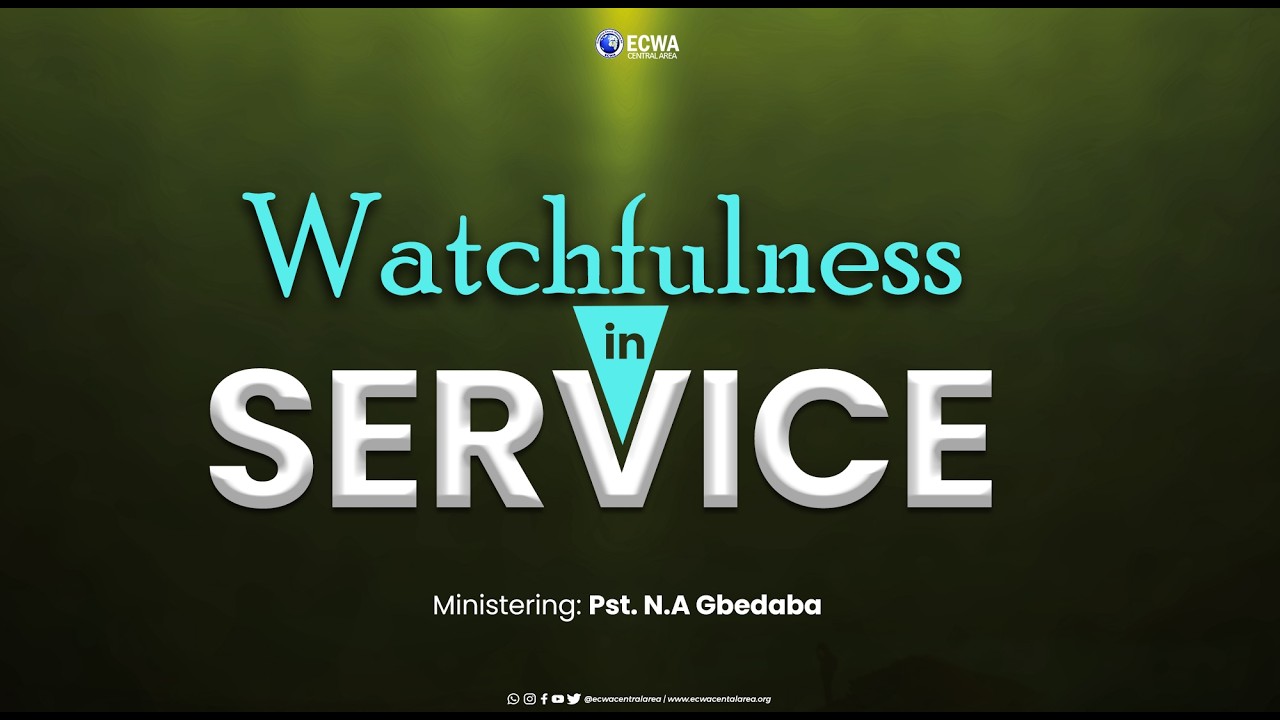 Sunday Worship Service | Watchfulness in Service | Second Service