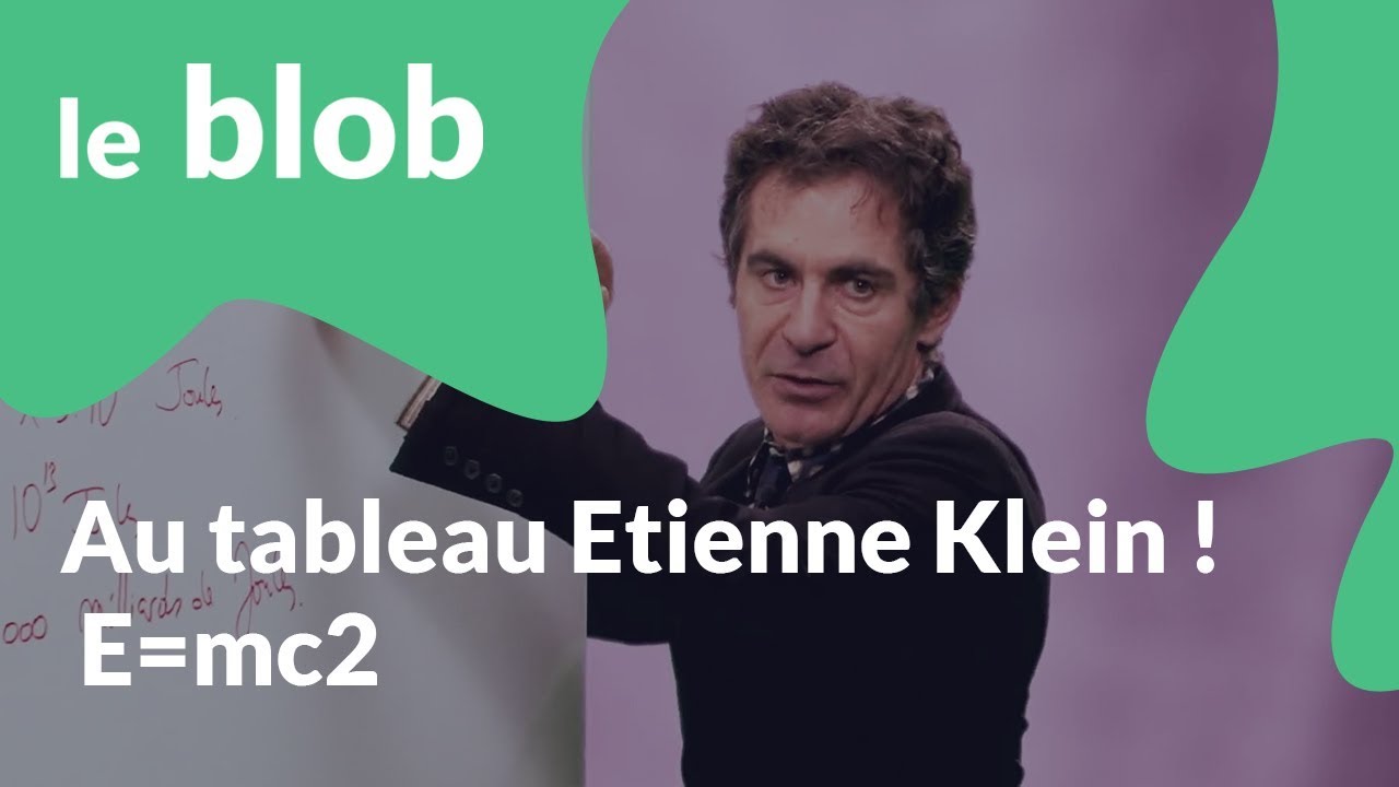 Au tableau Etienne Klein ! | E=mc2