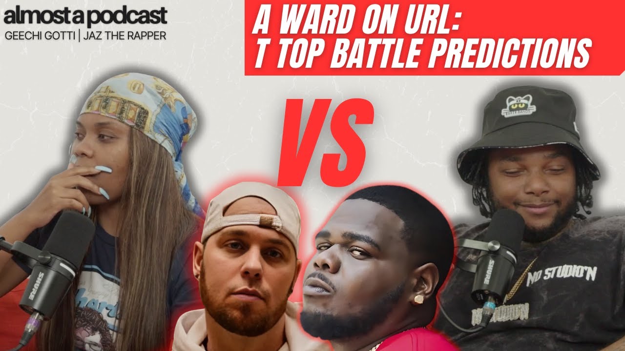 A ward is FINALLY on URL vs T-TOP! PREDICTIONS! | Almost a pod W/Geechi Gotti & Jaz The Rapper