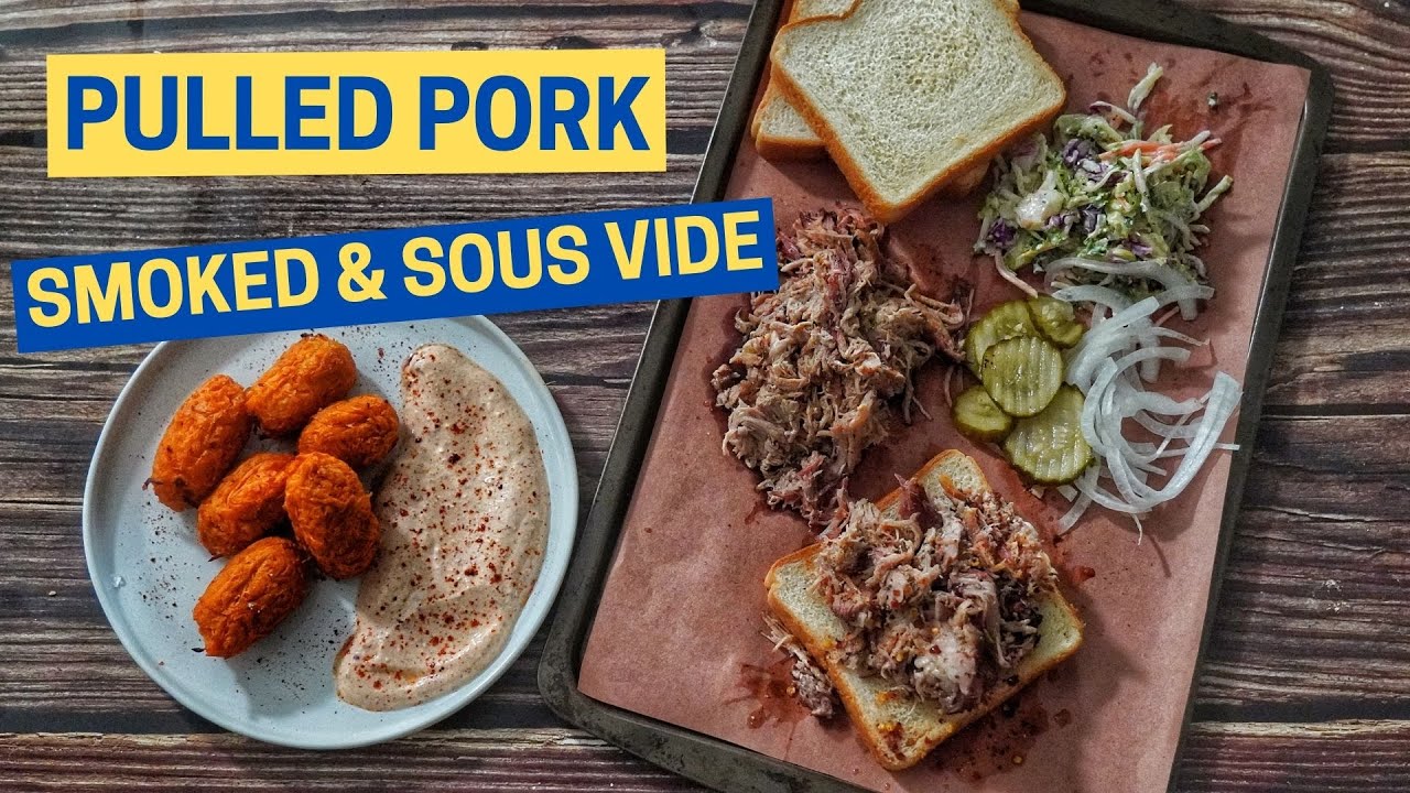 HOW TO: The juiciest PULLED PORK, Smoked and SOUS VIDE
