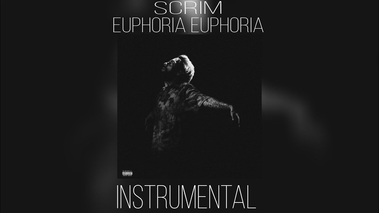 Scrim - Euphoria Euphoria [Instrumental]