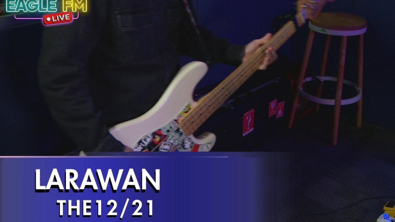 THE 12/21 | LARAWAN | EAGLE FM 95.5