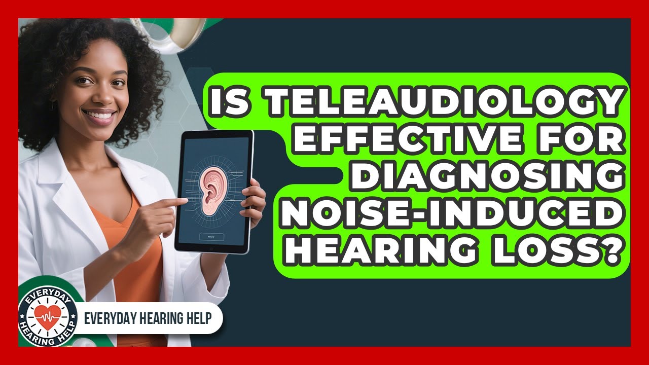 Is Teleaudiology Effective for Diagnosing Noise-Induced Hearing Loss? | Everyday Hearing Help News