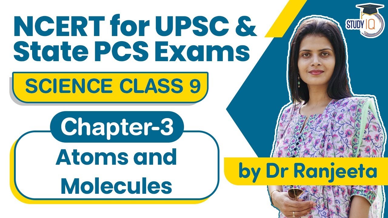 NCERT for UPSC & State PCS Exams - NCERT Science Class 9 Chapter 3 Atoms and Molecules