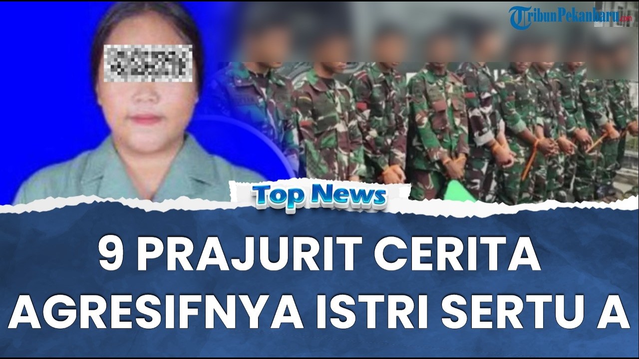 🔴 CERITA 9 PRAJURIT AGRESIFNYA ISTRI SERTU A! Istri Anggota TNI Diduga Selingkuh dengan 13 Prajurit