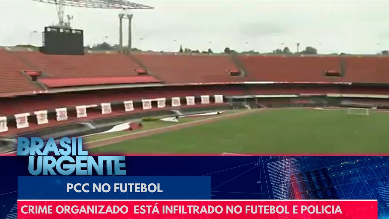 PCC infiltrado no futebol e até dentro da polícia | Brasil Urgente
