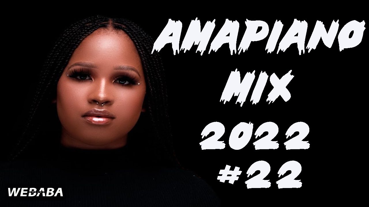 🔥Amapiano Mix 2022 #22 | 20 July 2022 | Dj Webaba