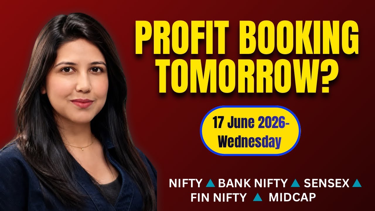 Nifty Tomorrow & Bank Nifty Prediction for 17 June 2026 | Sensex tomorrow | Payal Arora